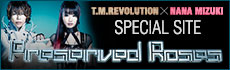 T.M.Revolution×水樹奈々 「Preserved Roses」 特設サイト
