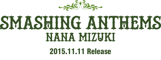 NANA MIZUKI「SMASHING ANTHEMS」