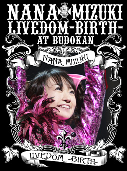 NANA MIZUKI LIVEDOM-BIRTH- at BUDOKAN
