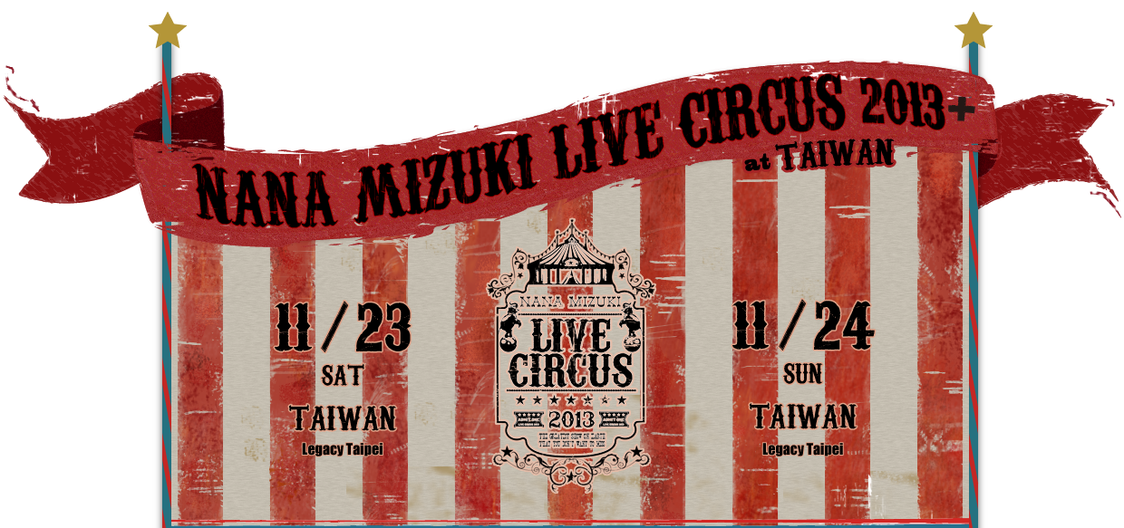 NANA MIZUKI LIVE CIRCUS 2013 at TWIWAN